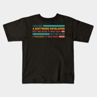 BEING A SOFTWARE DEVELOPER IS EASY Kids T-Shirt